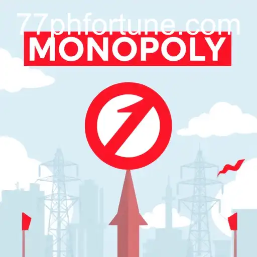 Understanding Monopolies: A Look at 77phfortune